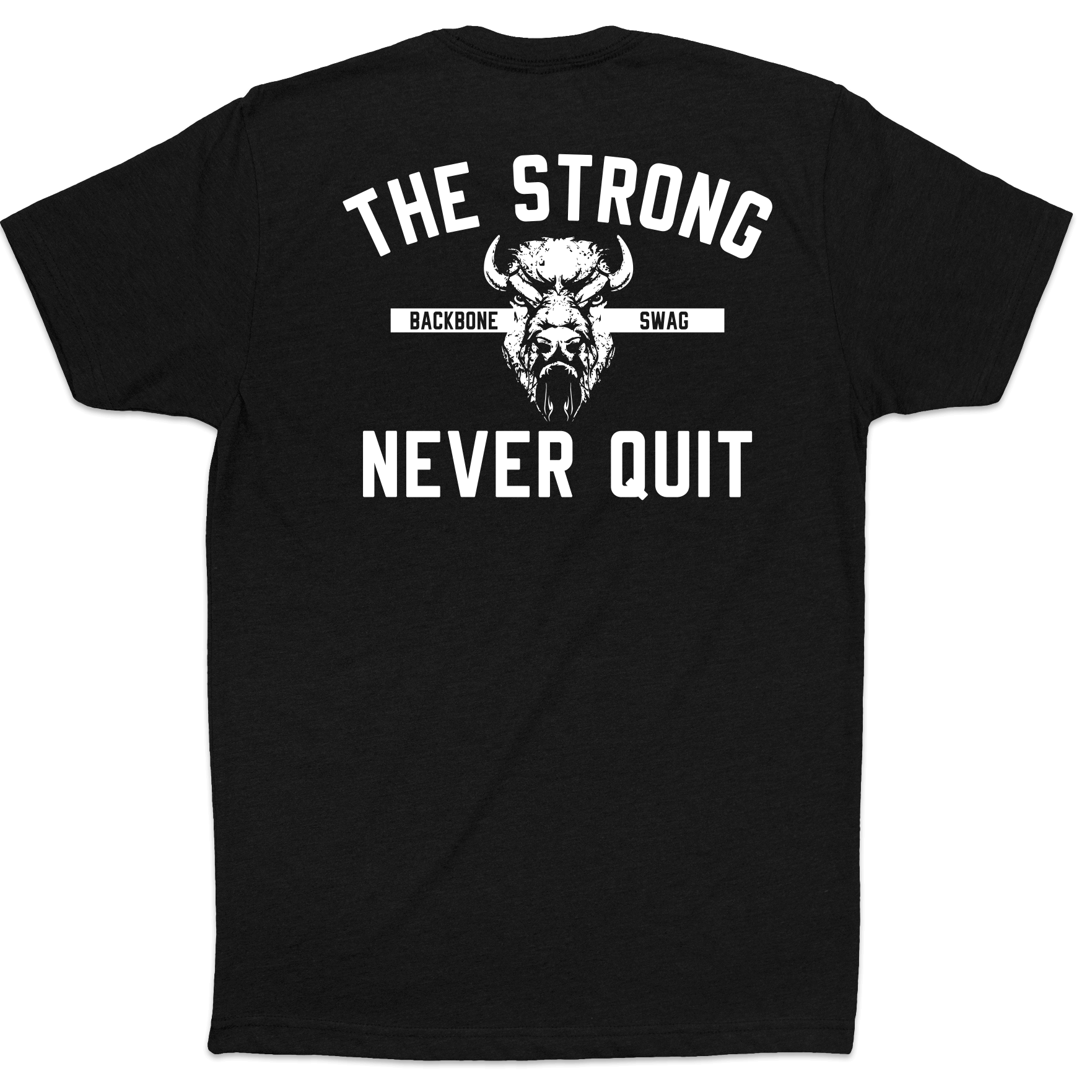 The Strong Never Quit - Black
