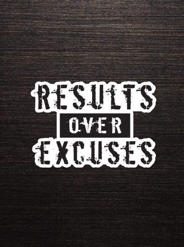 Results Over Excuses Sticker - Backbone Swag